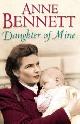 9780007177233 Bennett, Anne, Daughter of Mine