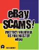 9780973532838 Gabriel, Mark, eBay Scams!: Protect Yourself as You Master eBay