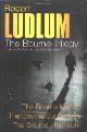 9780752860398 Ludlum, Robert, Robert Ludlum: The Bourne Trilogy: The Bourne Identity, The Bourne Supremacy, The Bourne UltimatumÂ 