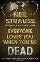 9780857861160 Strauss, Neil, Everyone Loves You When You're Dead: (and Other Things I Learned From Famous People)