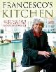 9780091922283 Mosto, Francesco da, Francesco's Kitchen: An Intimate Guide to the Authentic Flavours of Venice