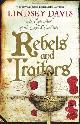 9781846056321 Davis, Lindsey, Rebels and Traitors