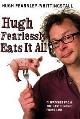 9780747588412 Whittingstall, Hugh F, Hugh Fearlessly Eats it All: Dispatches from the Gastronomic Front line