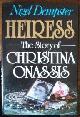 9780297796718 Dempster, Nigel, Heiress: The Story of Christina Onassis