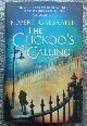 9781408703991 Galbraith, Robert, The Cuckoo's Calling (Cormoran Strike) - (First UK edition-First printing)