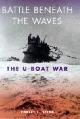 9781854092007 Stern, Robert C., Battle Beneath the Waves: The U-Boat War