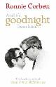 9780718149642 Corbett, Ronnie, And It's Goodnight from Him...: The Autobiography of the 'Two Ronnies'