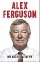 9780340919392 Alex Ferguson, Alex Ferguson My Autobiography