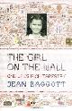 9781848311268 Baggott, Jean, The Girl on the Wall: One Life's Rich Tapestry