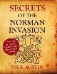 9780954480134 Austin, Nick, Secrets of the Norman Invasion: Discovery of the New Norman Invasion and Battle of Hastings Site