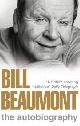 9780007156696 Beaumont, Bill, Bill Beaumont: The Autobiography