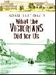 9780755310104 Hart-Davis, Adam, What the Victorians Did for Us