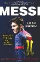 9781906850616 Caioli, Luca, Messi: The Inside Story of the Boy Who Became a Legend