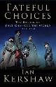 9780713997125 Kershaw, Ian, Fateful Choices: Ten Decisions That Changed the World, 1940-1941 (Allen Lane ...