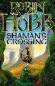 9780007196128 Hobb, Robin, Shaman's Crossing (The Soldier Son Trilogy)