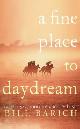 9780007191802 Barich, Bill, A Fine Place to Daydream: Racehorses, Romance and the Irish
