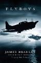 9780316105842 Bradley, James, Flyboys: A True Story of Courage(Signed)