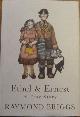  Briggs, Raymond, Ethel and Ernest: A True Story by Raymond Briggs