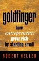 9780002558464 Heller, Robert, Goldfinger: How Entrepreneurs Get Rich by Starting Small