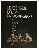  ANDREY, Georges. - CLERC, John. - DORAND, Jean-Pierre. - GEX, Nicolas., Le Conseil d'Etat fribourgeois. 1848 - 2011. Son histoire, son organisation, ses membres.     