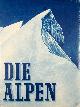  SCHMITHALS, Hans (Hrsg.):, Die Alpen. Das Gesamtgebiet in Bildern. Mit einer Einleitung von Eugen Kalkschmidt.
