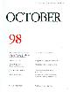  (OCTOBER). Krauss, Rosalind, Annette Michelson, George Baker, Yve-Alain Bois, Benjamin H.D. Buchloh, Hal Foster, Denis Hollier, Mignon Nixon, Lisa Pasquariello & Catherine de Zegher, Editors, OCTOBER 98: ART/ THEORY/ CRITICISM/ POLITICS - FALL 2001