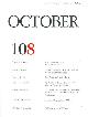  (OCTOBER). Krauss, Rosalind, Annette Michelson, George Baker, Yve-Alain Bois, Benjamin H.D. Buchloh, Leah Dickerman, Hal Foster, Denis Hollier, Mignon Nixon, Malcolm Turvey, Catherine de Zegher & Lisa Pasquariello, Editors, OCTOBER 108: ART/ THEORY/ CRITICISM/ POLITICS - SPRING 2004