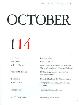  (SNOW, MICHAEL) (OCTOBER). Krauss, Rosalind, Annette Michelson, George Baker, Yve-Alain Bois, Benjamin H.D. Buchloh, Leah Dickerman, Hal Foster, Denis Hollier, Mignon Nixon, Malcolm Turvey & Lisa Pasquariello, Editors, OCTOBER 114: ART/ THEORY/ CRITICISM/ POLITICS - FALL 2005
