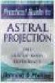 97808812 Denning & Phillips, Practical Guide to Astral Projection: The Out-of-Body Experience