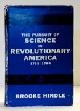  Hindle, Brooke, The Pursuit of Science in Revolutionary America 1735-1789