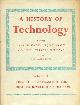  Singer, Charles and others, A History of Technology; Volume III. From the Renaissance to the Industrial Revolution C1500 - C1750