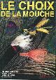  Church, Bob, Le Choix de la Mouche; Traduction Adaptation Bertrand Kron, Robert Taillandier, Gunther Klein. Preface by Bernard Audouys