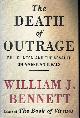  Bennett, William J., The Death of Outrage; Bill Clinton and the Assault on American Ideals