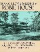  Donald Hoffmann, Frank Lloyd Wright's Robie House: The Illustrated Story of an Architectural Masterpiece