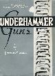  Logan, Herschel C., Underhammer Guns; with a Foreword by Major Hugh Smiley