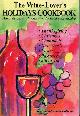  Hoffman, Virginia & Robert Hoffman, The Wine-Lover's Holiday Cookbook; Menus, Recipes & Wine Selections for Holiday Entertaining