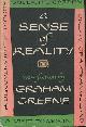  Greene, Graham, A Sense of Reality; New Fiction by Graham Greene