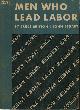 Minton, Bruce and John Stuart, Men Who Lead Labor. With Drawings by Scott Johnston