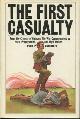  Knightley, Philip, The First Casualty, from the Crimea to Vietnam: The War Correspondent As Hero, Propagandist, and Myth Maker