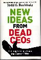  Buchholz, Todd G, NEW IDEAS FROM DEAD CEOS Lasting Lessons from the Corner Office