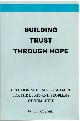  Coblentz, John, BUILDING TRUST THROUGH HOPE Direction and Encouragement for the Hurts and Problems of Humanity