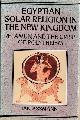  Assmann, Jan, EGYPTIAN SOLAR RELIGION IN THE NEW KINGDOM:  Re, Amun and the Crisis of Polytheism (Studies in Egyptology)