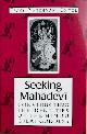  Pintchman, Tracy (ed.), SEEKING MAHADEVI. Constructing the Identities of the Hindu Great Goddess.