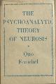 Fenichel, Otto, THE PSYCHOANALYTIC THEORY OF NEUROSIS.