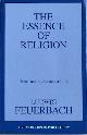  Feuerbach, Ludwig / Loos, Alexander (transl.), THE ESSENCE OF RELIGION.
