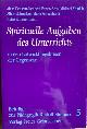  Denjean, Alain / Kenneth Fraser / Kranich, Ernst-Michael / Schmelzer, Albert / Schuchhardt, Malte / Zimmermann, Heinz, SPIRITUELLE AUFGABEN DES UNTERRICHTS IN DEN ENTWICKLUNGSKRISEN DER GEGENWART. Beitrage zur Padagogik Rudolf Steiners 5.