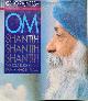  Osho Rajneesh (Bhagwan Shree Rajneesh), OM SHANTIH SHANTIH SHANTIH The Soundless Sound - Peace, Peace, Peace
