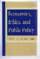 0847687902 Wilber, Charles K. (ed), Economics, Ethics, and Public Policy