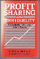 185091303X D Wallace Bell and Charles G Hanson, Profit Sharing and Profitability. How Profit Sharing Promotes Business Success