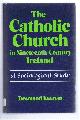 0717111962 Keenan, Desmond, THE CATHOLIC CHURCH IN NINETEENTH-CENTURY IRELAND: A Sociological Study